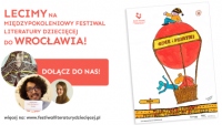 Międzypokoleniowy Festiwal Literatury dziecięcej Ojce i dziatki we Wrocławiu i Opolu