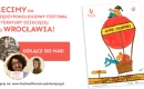 Międzypokoleniowy Festiwal Literatury dziecięcej Ojce i dziatki we Wrocławiu i Opolu